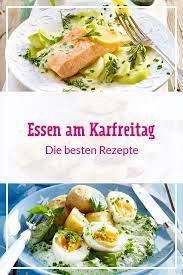 das essen wir am karfreitag lecker leichte gerichte vegetarische gerichte einfache gerichte