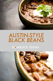 Black Beans Or Pinto Beans Austin Style Black Beans Homesick Texan Mexican Food Recipes Homesick Texan Food