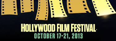 October 17 21 2013 Hollywood Film Festival Hollywood Film Festival Film Documentary Film