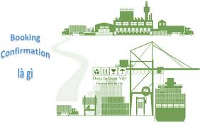 Booking Confirmation trong Vận chuyển và Logistics là gì?