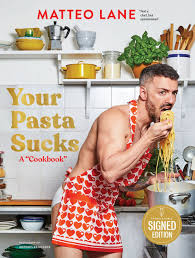 Your Pasta Sucks: A "Cookbook" (Signed Book) by Matteo Lane, Hardcover