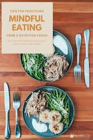 How To Eat Mindfully Kate Lyman Nutrition In 2020 Healthy Eating Habits Eating Habits Mindful Eating