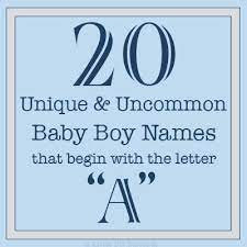 20 Uncommon Unique Boy Names Beginning With A Unique Boy Names Unique Baby Boy Names Uncommon Baby Names
