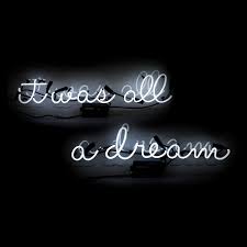 It Was All A Dream Neon Sign Oliver Gal Artist Co