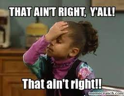 That Ain T Right Y All