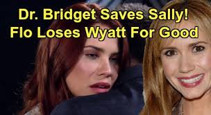 The Bold And The Beautiful Spoilers Sally Saved By Dr Bridget Forrester Flo Loses Wyatt To Sally After Shocking Cure Celeb Dirty Laundry
