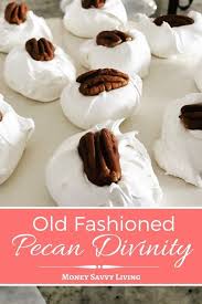Old Fashioned Divinity Candy Recipe Money Savvy Living Recipe Divinity Candy Candy Recipes Divinity Recipe