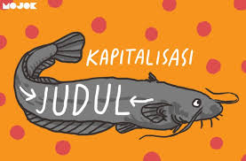 Maybe you would like to learn more about one of these? Cara Menulis Judul Pakai Huruf Kapital Semua Atau Nggak Sih Mojok Co