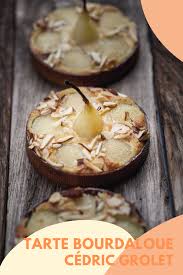 Tarte Bourdaloue Par Cedric Grolet Recette Tarte Bourdaloue Gateaux Et Desserts Tarte