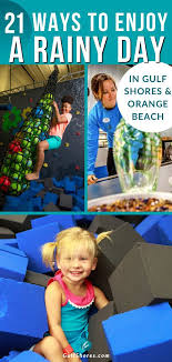 21 Rainy Day Activities Gulf Shores And Orange Beach In 2020 Orange Beach Kids Vacation Gulf Shores