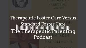 The role of attachment theory in therapeutic fostering. Therapeutic Parenting Podcast Episode 11 Therapeutic Foster Care Versus Standard Foster Care Youtube