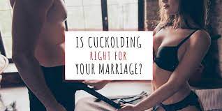 Is Cuckolding Right for Your Marriage? | The Cucked Life