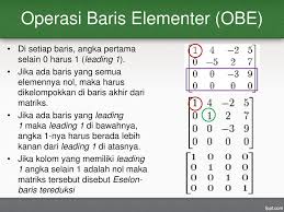 Melanjutkan proses eliminasi memberikan matriks dengan semua persyaratan lain dari kolom yang mengandung 1 adalah nol. Eliminasi Gauss Jordan Operasi Baris Elementer Ppt Download