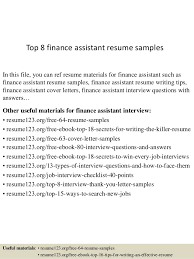 Qualifications typically listed on a finance assistant's resume include processing invoice payments using quickbooks and sap. Top 8 Finance Assistant Resume Samples