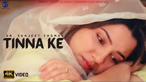 Tinna Ke Is Out Now, Keep Supporting❤️🎵, Watch Full Video On My Youtube  Channel Link Below,  https://www.youtube.com/results?search_query=sanjeet+thomas, Team, Singer:  Dr. Sanjeet Thomas , Music : Dr. ...