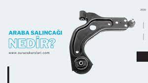 Salıncak burcu ne işe yarar? Araba Salincagi Nedir Surucukurslari Com