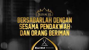 By onlyuiz_ (hypergirl_) with 744 reads. Juzuk 15 Bersabarlah Dengan Sesama Pendakwah Dan Orang Beriman Tarbiah Sentap