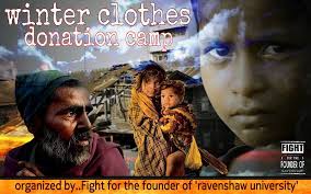 Like last year this year in month of december FIGHT FOR THE FOUNDER OF  RAVENSHAW UNIVERSITY team organizes a winter clothes donation camp in slum  area of cuttack.so please friends donate your