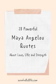  28 Powerful Maya Angelou Quotes About Love Life And Strength Friend Birthday Quotes Birthday Wishes Quotes Happy Birthday Quotes For Friends