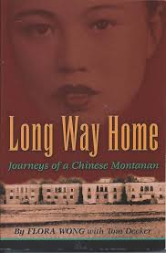 Long Way Home: Journeys of a Chinese Montanan : Wong, Flora, Decker, Tom:  Amazon.de: Books