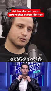 Adrian Marcelo APROVECHÓ sus POLÉMICAS en La Casa de los Famosos