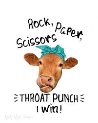 Rock Paper Scissors Png Cow Sublimation Designs Downloads Digital Download Funny Cow Design Sublimation Graphics Printable Cow With Bow In 2021 Cows Funny Cow Quotes Animal Quotes