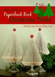 Paperback Book Christmas Trees Are Easy To Make Plus They Provide A Whimsical Touch To Christmas Decor And Ar Book Christmas Tree Book Crafts Old Book Crafts