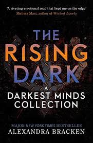 Things happen just as you expect them to. The Rising Dark A Darkest Minds Collection By Alexandra Bracken