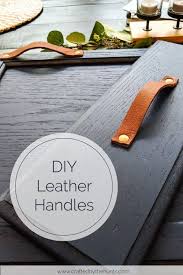 Genuine leather drawer pulls from spinneybeck bring organic softness and interest to drawers, cabinets and doors of any finish. How To Make Diy Leather Handles And Drawer Pulls Crafted By The Hunts