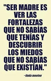 Ser Madre Es Ver Las Fortalezas Que No Sabias Words Life Quotes Inspirational Quotes
