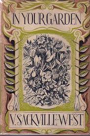 Bookorithms By Abebooks In Your Garden By Vita Sackville West From 1951 Book Cover Art Vintage Book Covers Antique Books