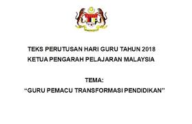 Saksikan video pilihan di bawah ini: Teks Perutusan Hari Guru 2018 Guru Pemacu Transformasi Pendidikan Sumber Pendidikan
