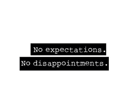 Expectations Disappointments Disappointment Quotes No Expectations No Disappointments Life Quotes