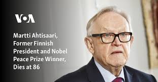 Martti Ahtisaari, Former Finnish President and Nobel Peace Prize Winner,  Dies at 86