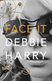 Face It A Memoir Amazon Co Uk Debbie Harry 9780008229429