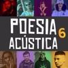 Descarregar poedia acustica 6 : Download Poesia Acustica 6 Mp4 Mp3 9jarocks Com