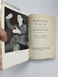 Missouri Waltz: The Inside Story of the Pendergast Machine by the Man who  Smashed it