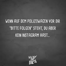 Zum lachen einzigartig & lustig! Wenn Auf Dem Polizeiwagen Vor Dir Bitte Folgen Steht Du Aber Kein Instagram Hast Visual Statements Lustige Zitate Und Spruche Sarkastische Zitate Sarkastische Spruche