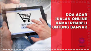 Jangan salah pakai inilah ayat penglaris dagangan cara islam yang. Doa Agar Jualan Online Ramai Pembeli Untung Banyak