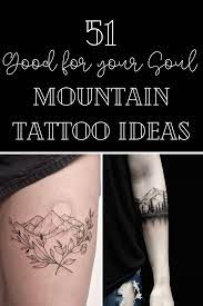 When you come back down, you'll have numerous great ideas for your next adventure at the tattoo. 51 Mountain Tattoo Ideas That Are As Good As Fresh Air Tattooglee