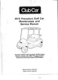 Manuals for all club car ezgo amp yamaha golf cartswe also carry every. 2015 Club Car Precedent Maintenance Service Manual Gas Electric 105157201 Ebay