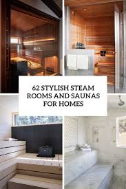 Steam offers real health benefits, especially for those with specific health issues. 62 Stylish Steam Rooms And Saunas For Homes Digsdigs