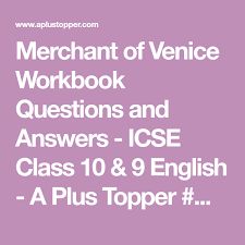 Merchant Of Venice Workbook Questions And Answers Icse Class 10 9 English A Plus Topper Workbookcla This Or That Questions Question And Answer Workbook