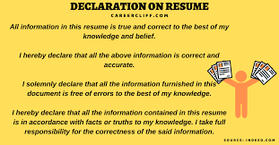Declaration in resume is a statement that declares the information provided is true and fully acknowledged by you. Declaration For Resume Best Examples For Use Career Cliff