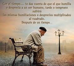 Con El Tiempo Frases Para Abuelos Frases Sabias Reflexion De Vida