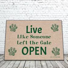 This opens in a new window. Live Like Someone Left The Gate Open Doormat Funny