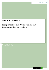 In einem leseportfolio erschließt du dir weitgehend selbstständig den inhalt eines literarischen textes. Lernportfolio Ein Werkzeug Fur Ihr Seminar Und Oder Studium Grin