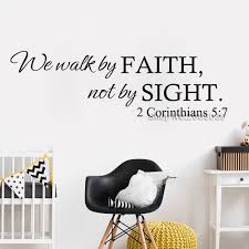E 9 therefore, we aspire to please him, whether we are at home or away. We Walk By Faith Not By Sight Wall Stickers Scripture 2 Corinthians 5 7 Vinyl Lettering Religious Quote Decals Home Decor Lc732 Wall Stickers Aliexpress