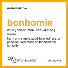 Bonhomie Word Of The Day December 6 2019 Word Of The Day Uncommon Words Dictionary Words