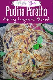 Pudina Paratha As The Name Suggests Is Made Using Dried Mint Powder And Whole Wheat Flour And Has Many Layers In I Paratha Indian Bread Recipes Paratha Recipes